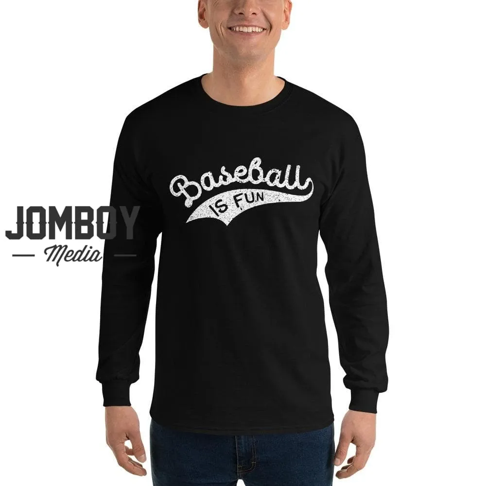 Baseball Is Fun | Long Sleeve Shirt 2